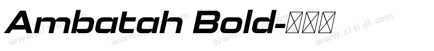 Ambatah Bold字体转换 Ambatah Bold字体转换